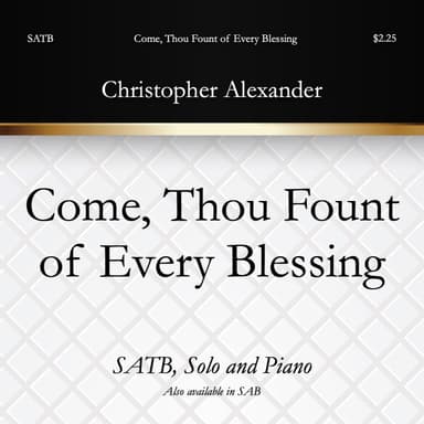 Come, Thou Fount of Every Blessing (SATB) (arr. Christopher Alexander)