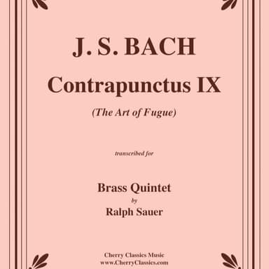 Contrapunctus IX from "The Art of Fugue" for Brass Quintet (arr. Ralph Sauer)