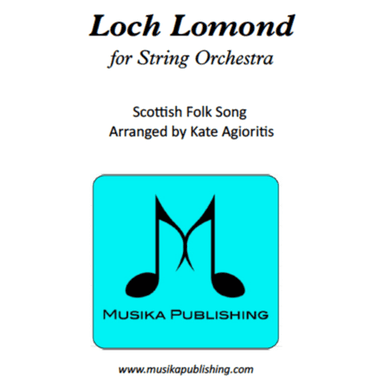Loch Lomond - for String Orchestra (arr. Kate Agioritis)