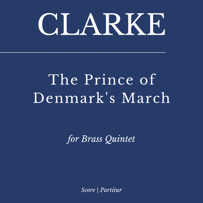 Jeremiah Clarke: The Prince of Denmark's March (for Brass Quintet and Timpani) (arr. Flávio Régis Cunha)