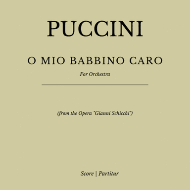 O Mio Babbino Caro - for Orchestra (from the Opera "Gianni Schicchi") (arr. Flavio Regis Cunha)