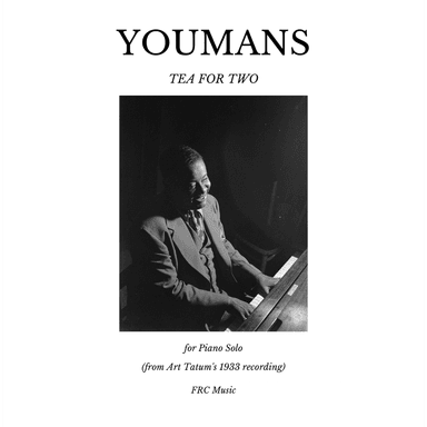 Tea for Two for Piano Solo (from Art Tatum's 1933 recording) (arr. Flavio Regis Cunha)