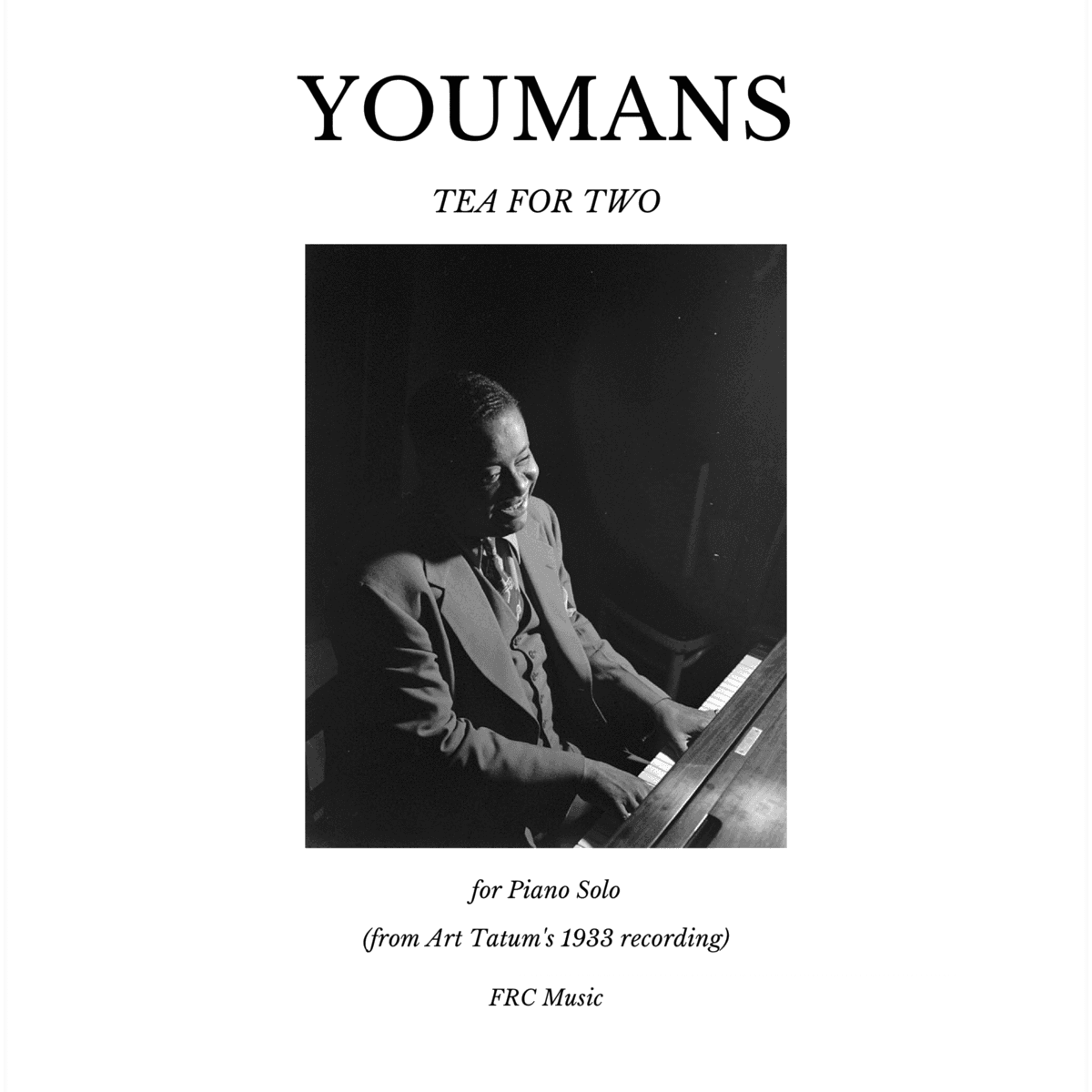 Tea for Two for Piano Solo (from Art Tatum's 1933 recording) (arr. Flavio Regis Cunha)