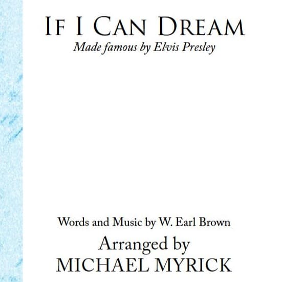 If I Can Dream (arr. MICHAEL MYRICK)