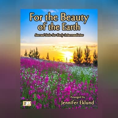 For the Beauty of the Earth (Early Intermediate Piano) (arr. Jennifer Eklund)