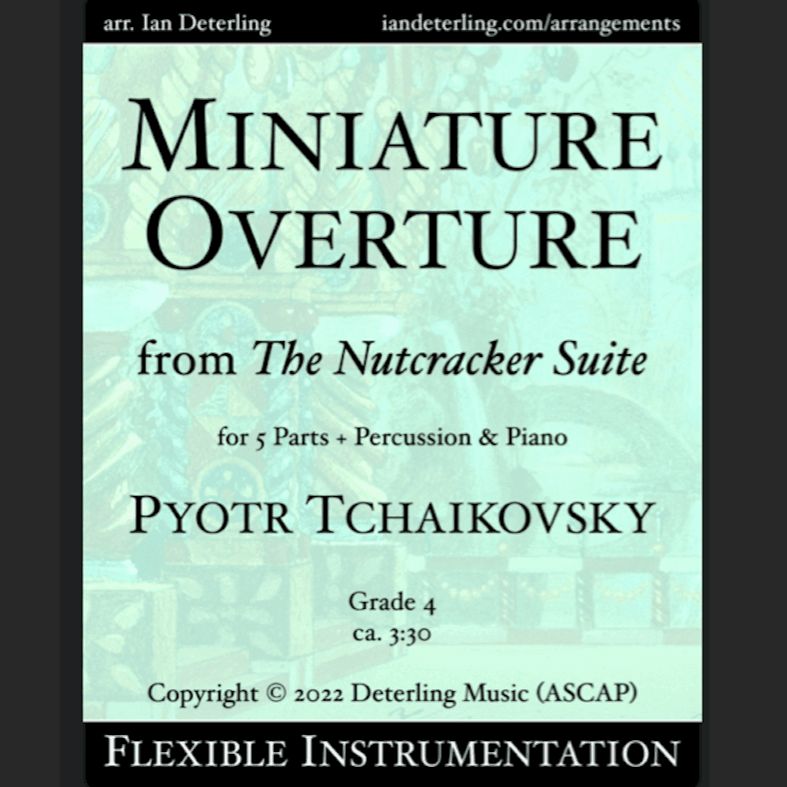 Overture Miniature from "The Nutcracker Suite" (flexible instrumentation) (arr. Ian Deterling)