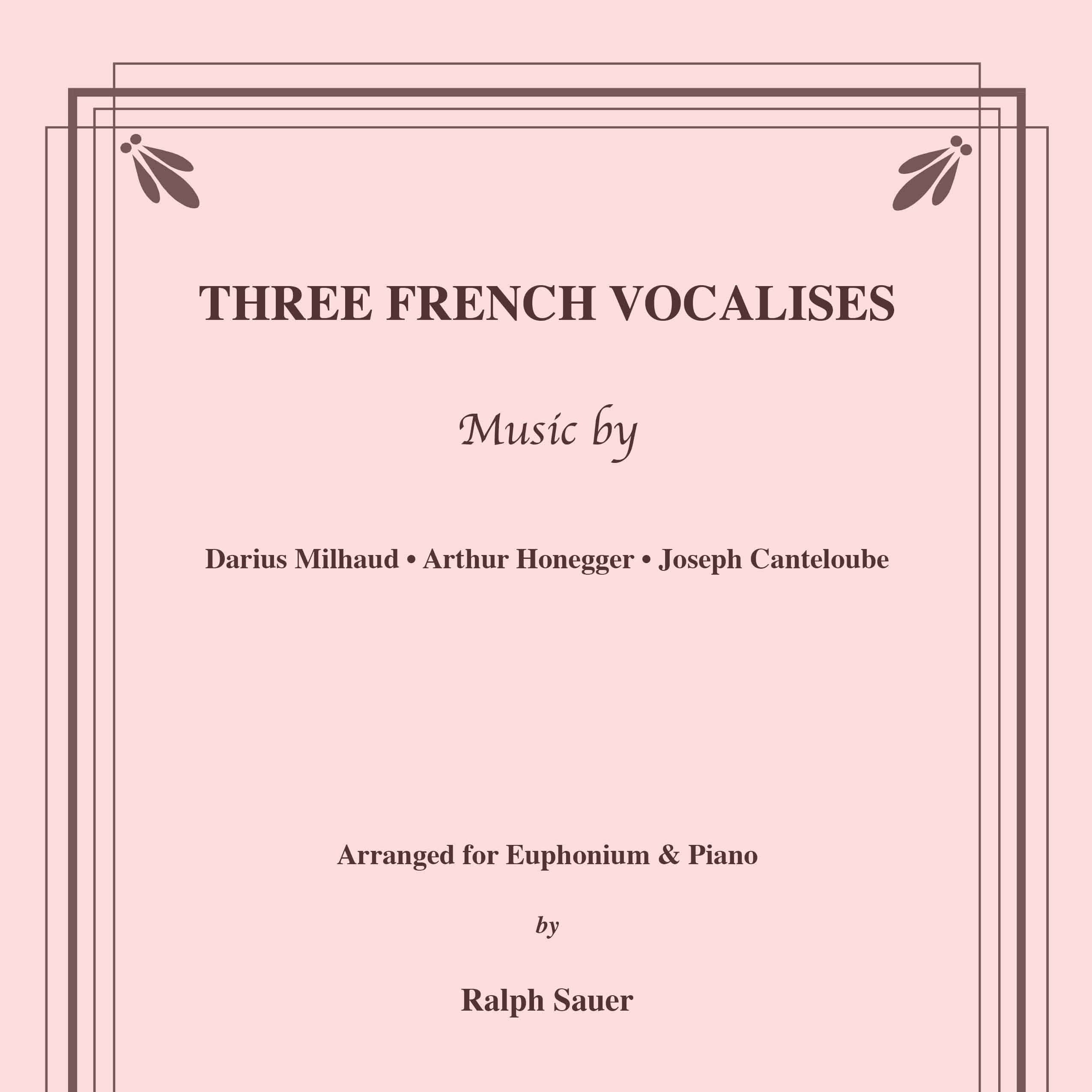 Three French Vocalises for Euphonium & Piano (arr. Sauer, Ralph)