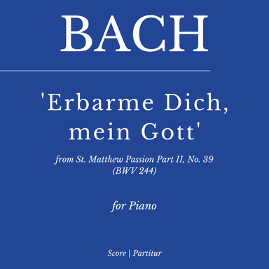 Bach: Erbarme dich mein Gott from "Matthäus-Passion" (St. Matthew Passion) BWV 244 (for Piano Solo) (arr. Flavio Regis Cunha)