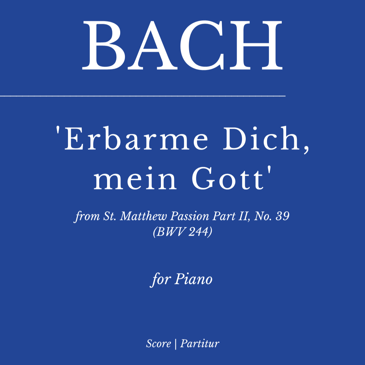 Bach: Erbarme dich mein Gott from "Matthäus-Passion" (St. Matthew Passion) BWV 244 (for Piano Solo) (arr. Flavio Regis Cunha)