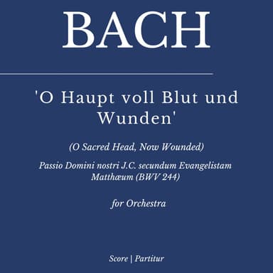'O Haupt voll Blut und Wunden' (O Sacred Head, Now Wounded) for Choir and Orchestra (arr. Flavio Regis Cunha)