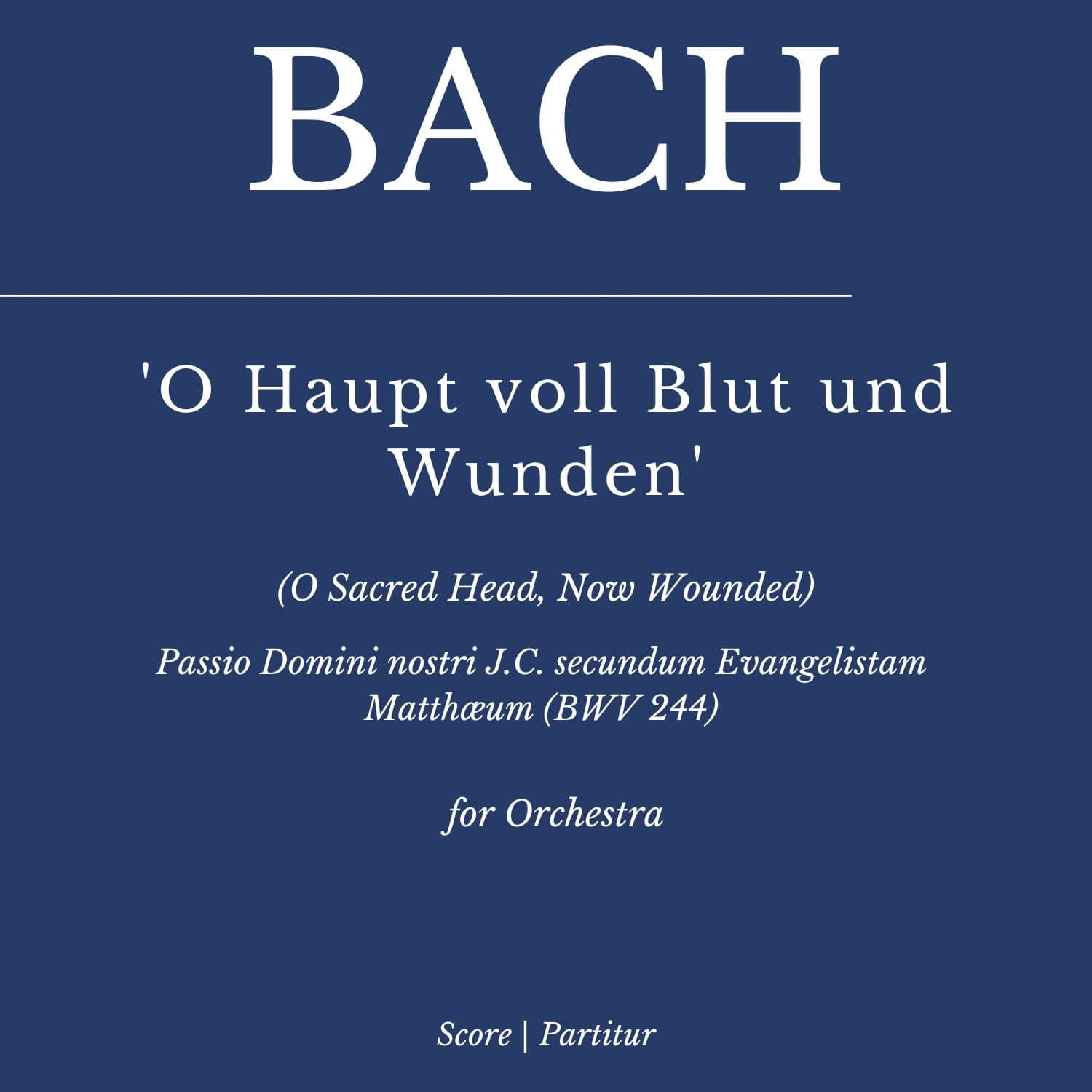 'O Haupt voll Blut und Wunden' (O Sacred Head, Now Wounded) for Choir and Orchestra (arr. Flavio Regis Cunha)