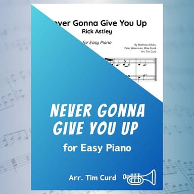 Never Gonna Give You Up (arr. Tim Curd)