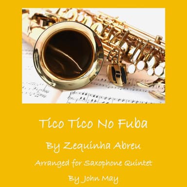 Tico Tico No Fuba-Saxophone Quintet (arr. John May)