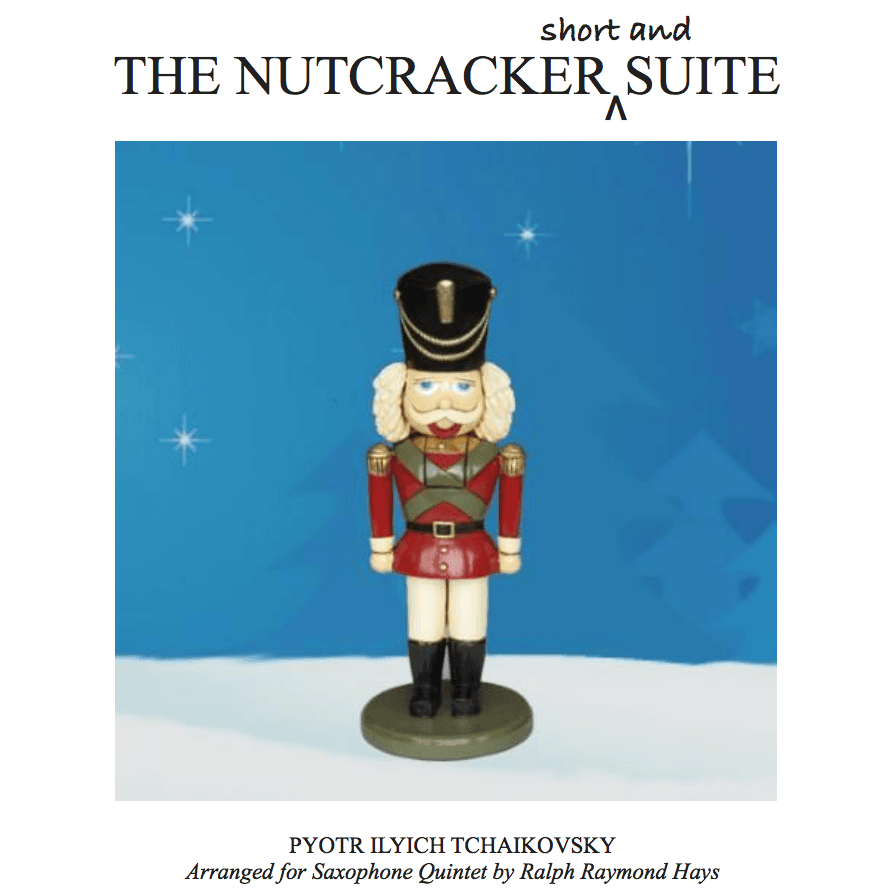 The NUTCRACKER (short and) SUITE (for String Quartet) (arr. Ralph Raymond Hays)