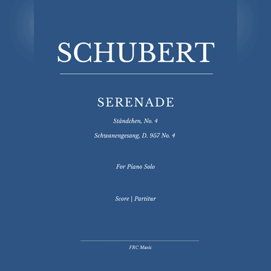 Schubert: Serenade - Ständchen No. 4 - Schwanengesang, D. 957 (for Piano Solo) (arr. Flavio Regis Cunha)