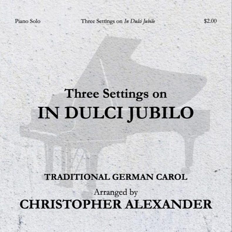 Three Settings on 'In Dulci Jubilo' (arr. Christopher Alexander)
