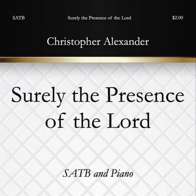 Surely The Presence Of The Lord Is In This Place (arr. Christopher Alexander)