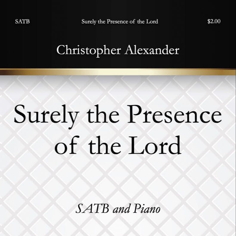 Surely The Presence Of The Lord Is In This Place (arr. Christopher Alexander)