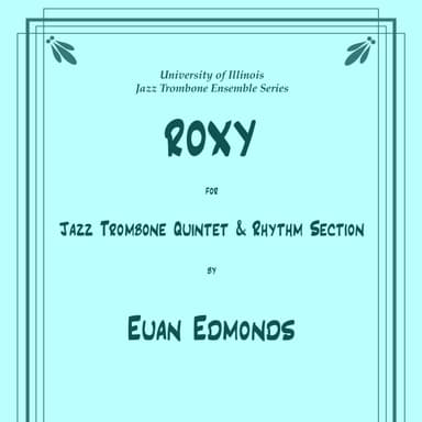 ROXY for Jazz Trombone Quintet and Rhythm Section