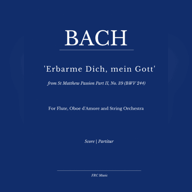 Aria: Erbarme Dich, mein Gott from Matthäuspassion (Flute Solo, Oboe d'Amore and Strings) (arr. Flávio Régis Cunha)