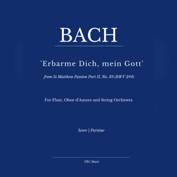 Aria: Erbarme Dich, mein Gott from Matthäuspassion (Flute Solo, Oboe d'Amore and Strings) (arr. Flávio Régis Cunha)