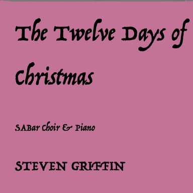 The Twelve Days of Christmas (SAB & piano) (arr. Steven Griffin)
