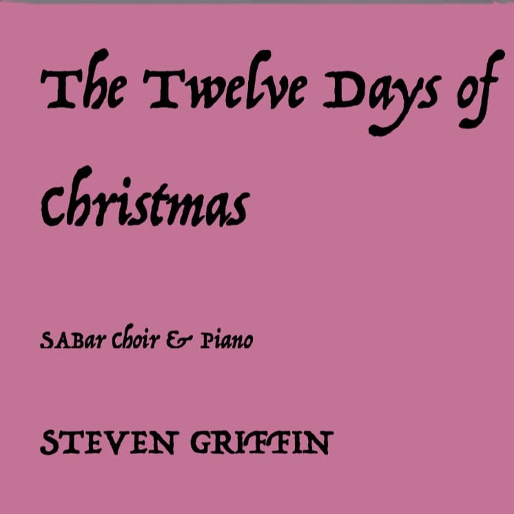 The Twelve Days of Christmas (SAB & piano) (arr. Steven Griffin)