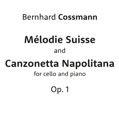 Mélodie Suisse & Canzonetta Napolitana - for cello and piano, Op. 1 (arr. Michele Galvagno)