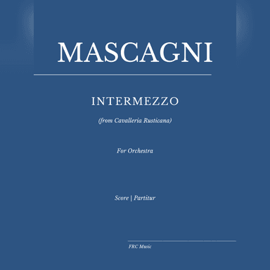 Intermezzo (from Cavalleria rusticana) for Orchestra (arr. Flavio Regis Cunha)
