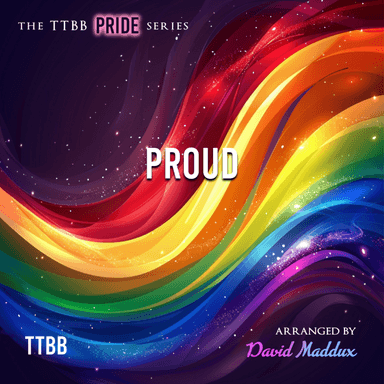 Proud (arr. David Maddux)
