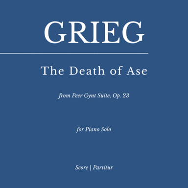 The Death of Ase - from Peer Gynt Suite No. 1, Op. 46 (for Piano Solo) (arr. Flavio Regis Cunha)