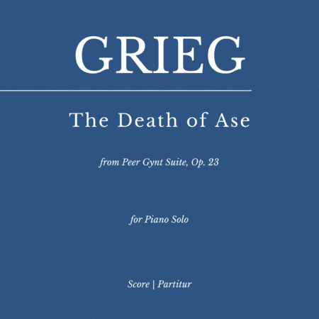 The Death of Ase - from Peer Gynt Suite No. 1, Op. 46 (for Piano Solo) (arr. Flavio Regis Cunha)