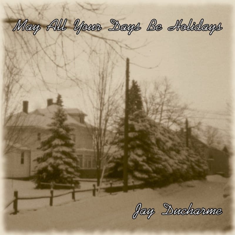 May All Your Days Be Holidays