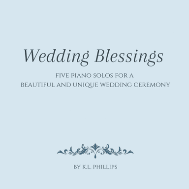 Wedding Blessings - Five Piano Solos for a Beautiful and Unique Wedding Ceremony