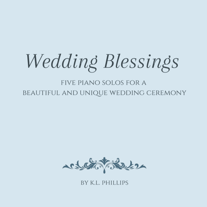 Wedding Blessings - Five Piano Solos for a Beautiful and Unique Wedding Ceremony