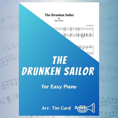 The Drunken Sailor for Easy Piano (arr. Tim Curd)