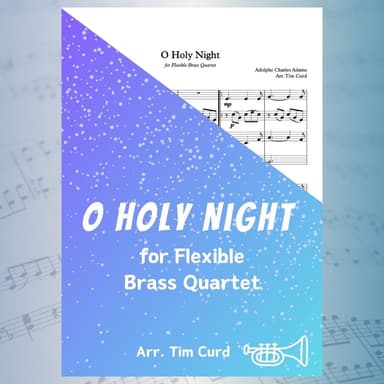 O Holy Night. For Flexible Brass Quartet (arr. Tim Curd)