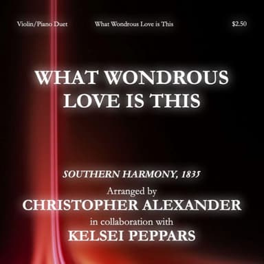 What Wondrous Love is This (arr. Christopher Alexander)