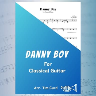 Danny Boy for Classical Guitar (arr. Tim Curd.)