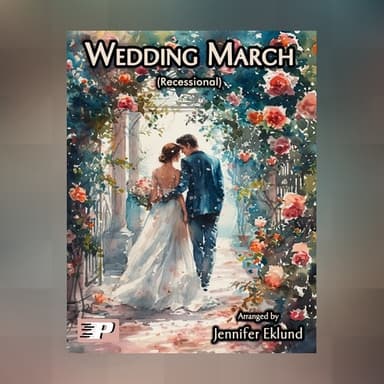 Wedding March Recessional (Advanced Piano Solo) (arr. Jennifer Eklund)