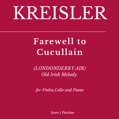 Farewell to Cucullain (LONDONDERRY AIR) Old Irish Melody (arr. FRITZ and HUGO KREISLER Edited by FLAVIO REGIS CUNHA)