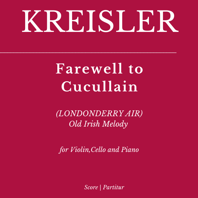 Farewell to Cucullain (LONDONDERRY AIR) Old Irish Melody (arr. FRITZ and HUGO KREISLER Edited by FLAVIO REGIS CUNHA)