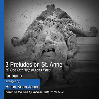 3 Preludes on St Anne (O God Our Help in Ages Past) for solo piano