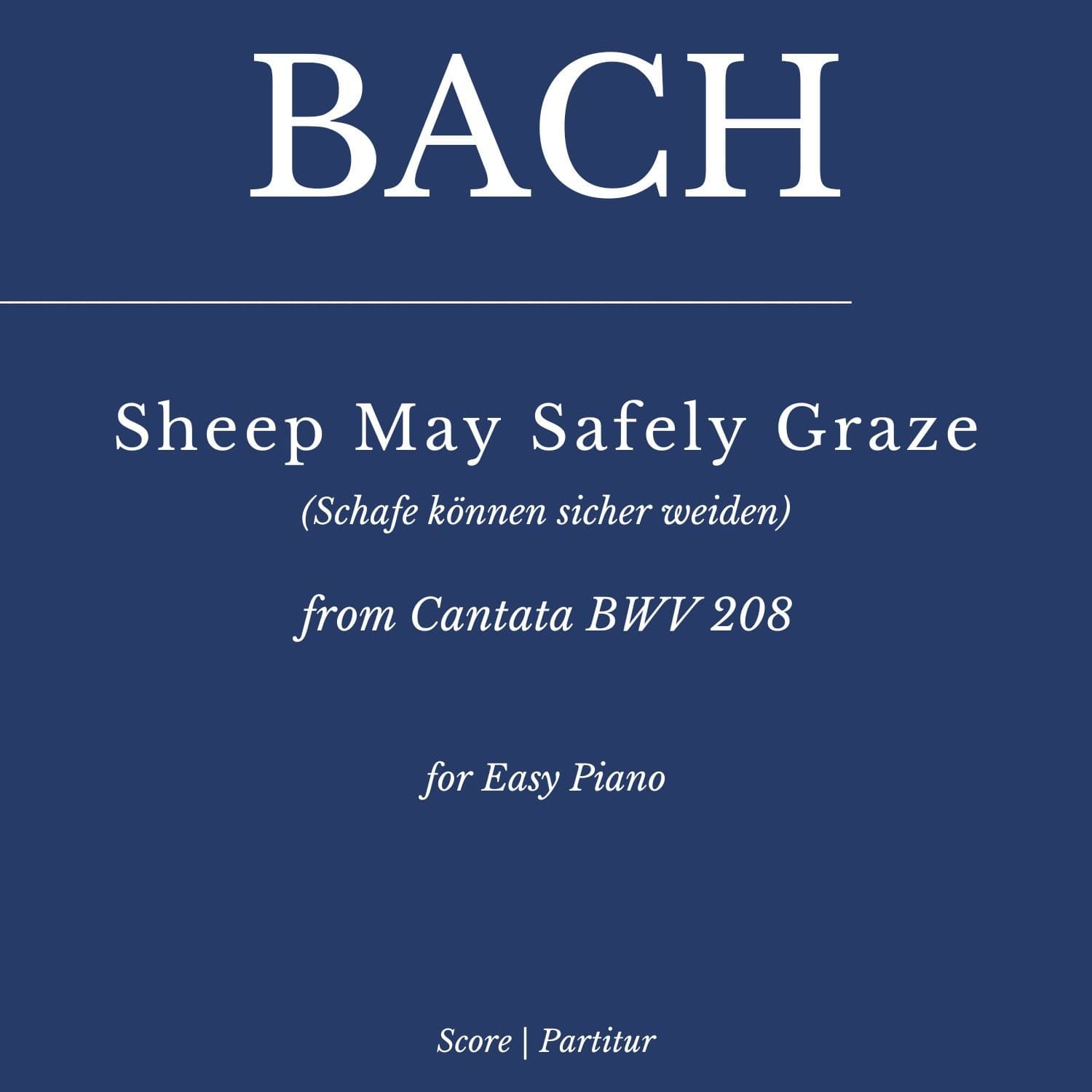 Bach: Sheep May Safely Graze (Schafe können sicher weiden) for Easy Piano (arr. Flavio Regis Cunha)