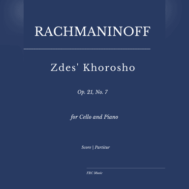 Zdes' Khorosho, Op. 21, No. 7 (as played by Yo Yo Ma and Kathryn Stott) (arr. Flavio Regis Cunha)