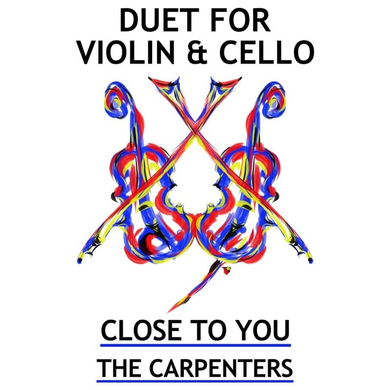 Close To You (arr. Sarah James & Jaya Hanley of The Chapel Hill Duo)