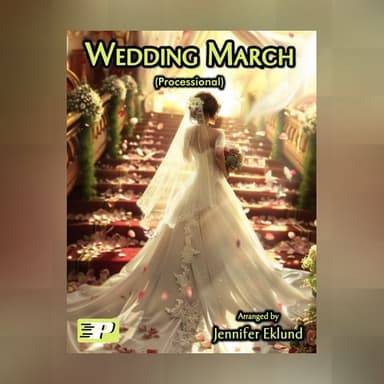 Wedding March Processional (Intermediate Lyrical Piano) (arr. Jennifer Eklund)