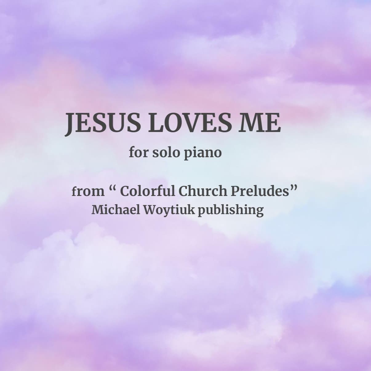 Jesus Loves Me (arr. Michael Woytiuk)