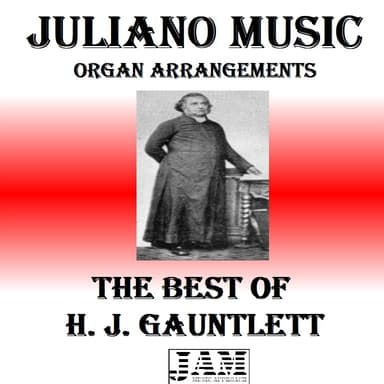THE BEST OF H. J. GAUNTLETT - VOL. 1 (HYMNS - EASY ORGAN) (arr. Juliano Music)