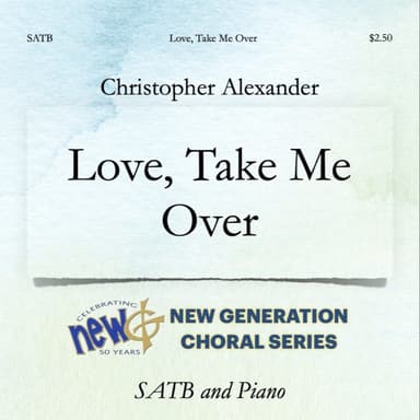 Love Take Me Over (arr. Christopher Alexander)